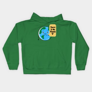 There Is No Planet B Kids Hoodie